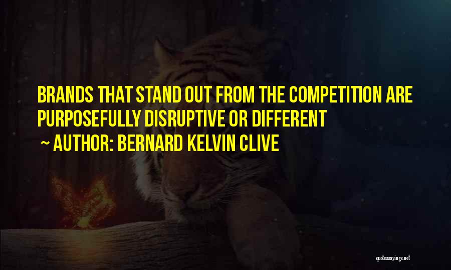 Bernard Clive Quotes By Bernard Kelvin Clive