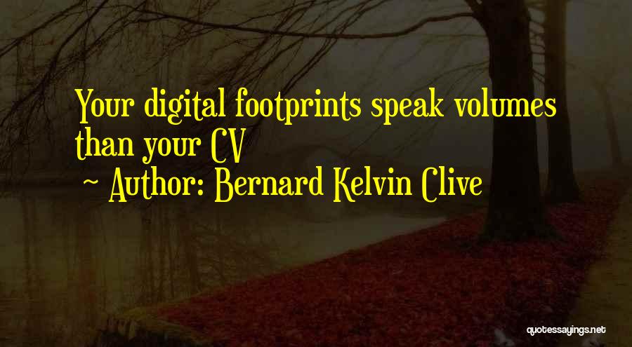 Bernard Clive Quotes By Bernard Kelvin Clive