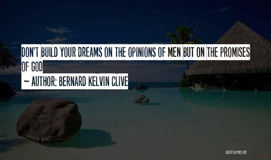 Bernard Clive Quotes By Bernard Kelvin Clive