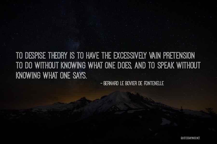 Bernard De Fontenelle Quotes By Bernard Le Bovier De Fontenelle Bernard De Fontenelle Quotes By Bernard Le Bovier De Fontenelle