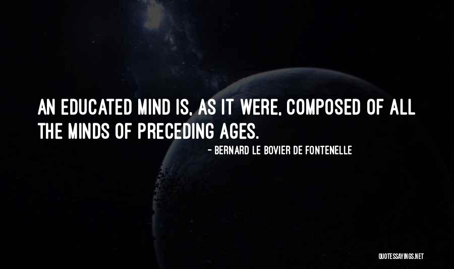 Bernard De Fontenelle Quotes By Bernard Le Bovier De Fontenelle Bernard De Fontenelle Quotes By Bernard Le Bovier De Fontenelle