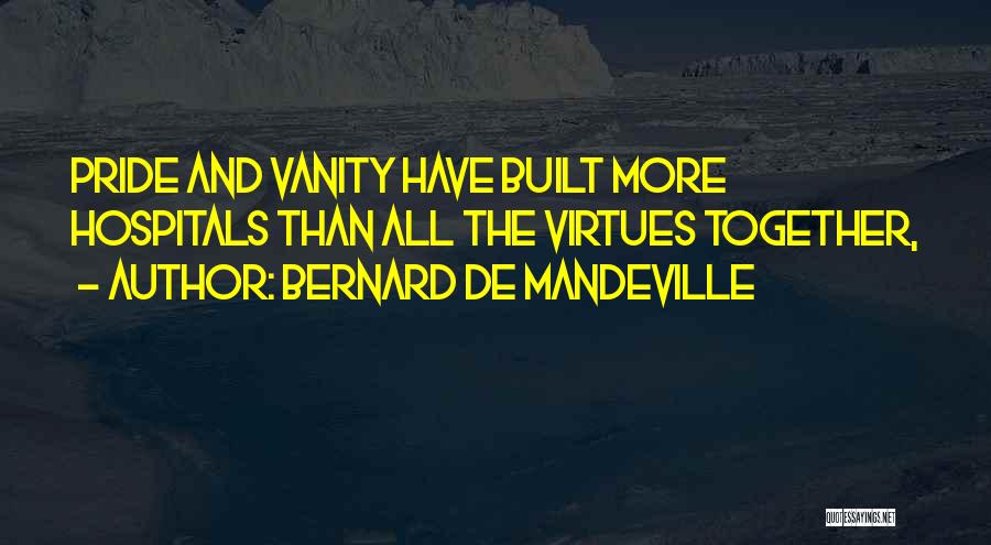 Bernard De Mandeville Quotes 781762