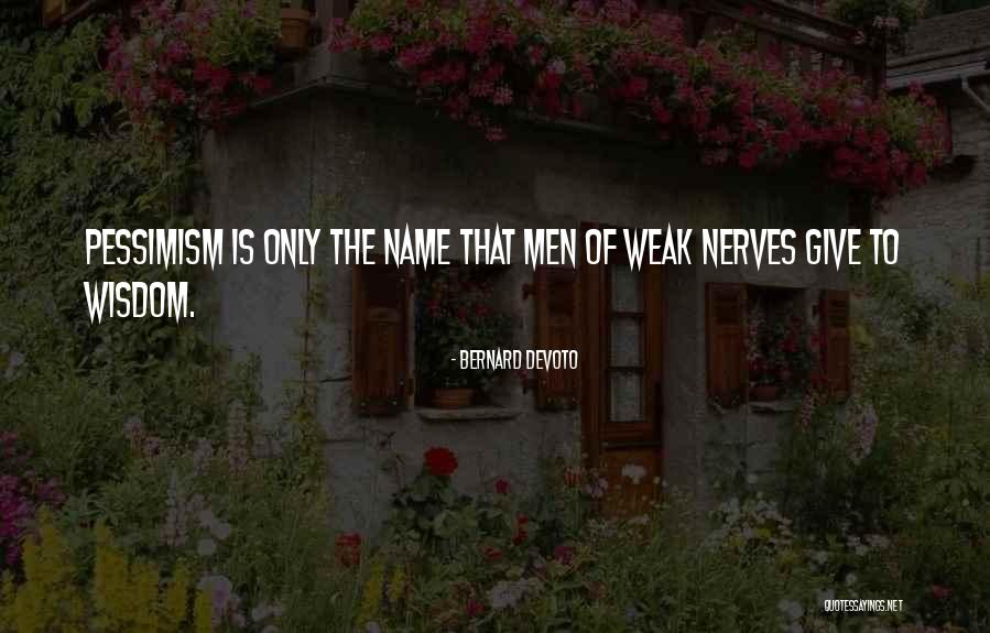Bernard DeVoto Quotes 850076 Bernard DeVoto Quotes 850076