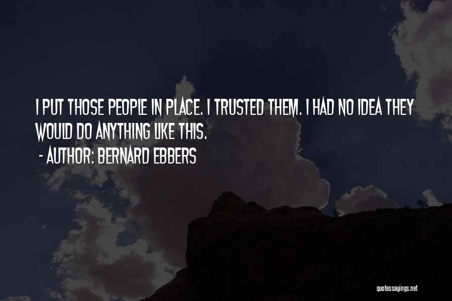 Bernard Ebbers Quotes 1380368