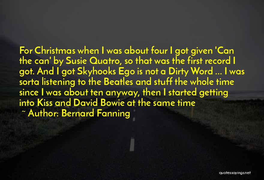 Bernard Fanning Quotes 1419261
