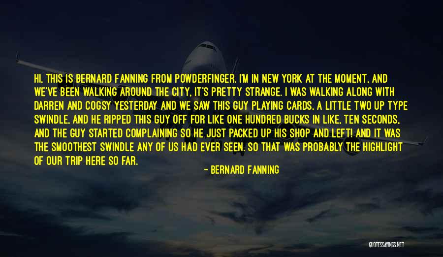Bernard Fanning Quotes 1788903 Bernard Fanning Quotes 1788903