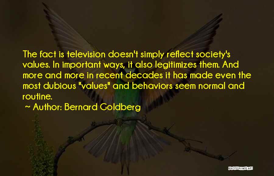 Bernard Goldberg Quotes 1034781