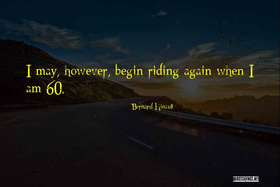 Bernard Hinault Quotes 737644 Bernard Hinault Quotes 737644