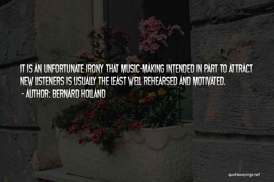 Bernard Holland Quotes 1608168