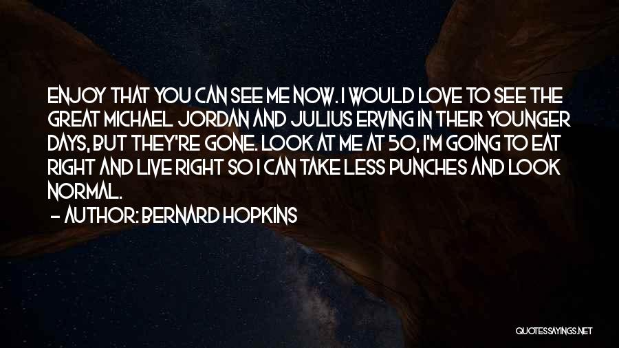 Bernard Hopkins Quotes 1453667