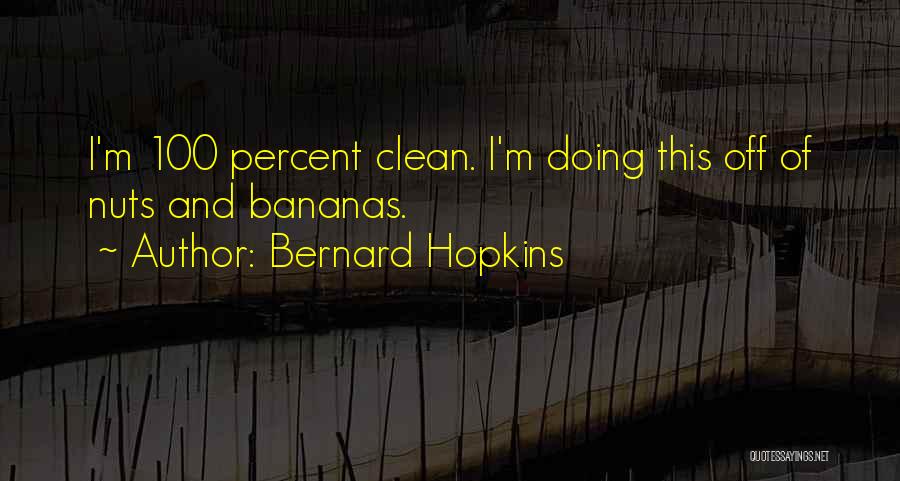 Bernard Hopkins Quotes 154224