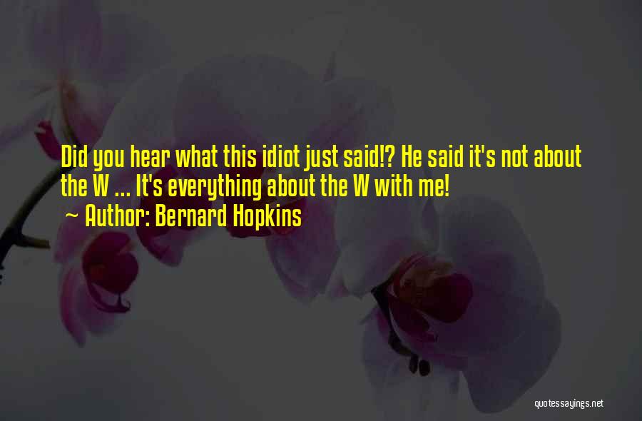 Bernard Hopkins Quotes 879104