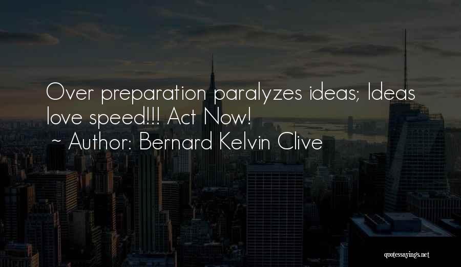 Bernard Kelvin Clive Quotes 1087686