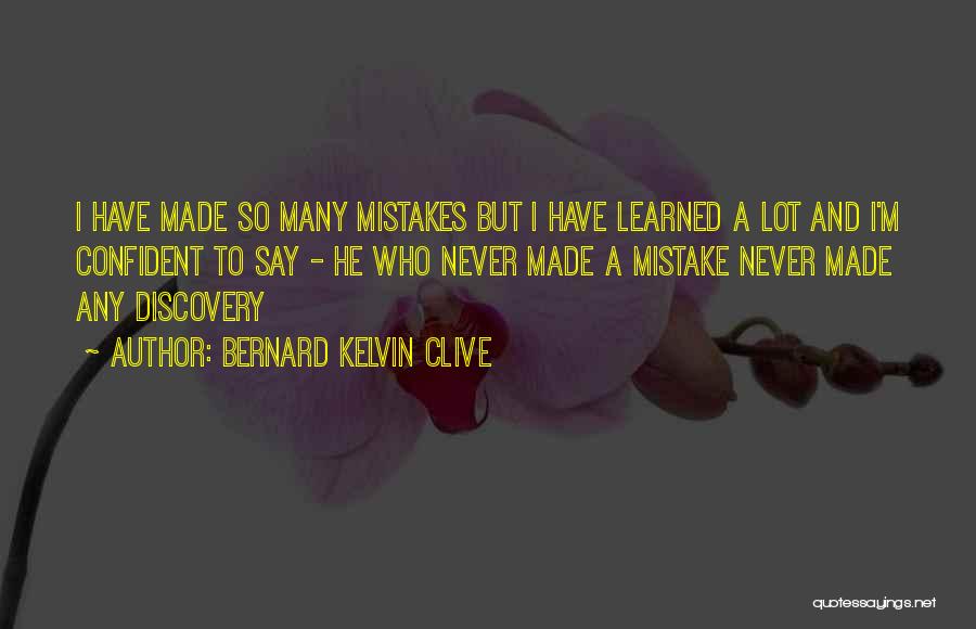 Bernard Kelvin Clive Quotes 1091869