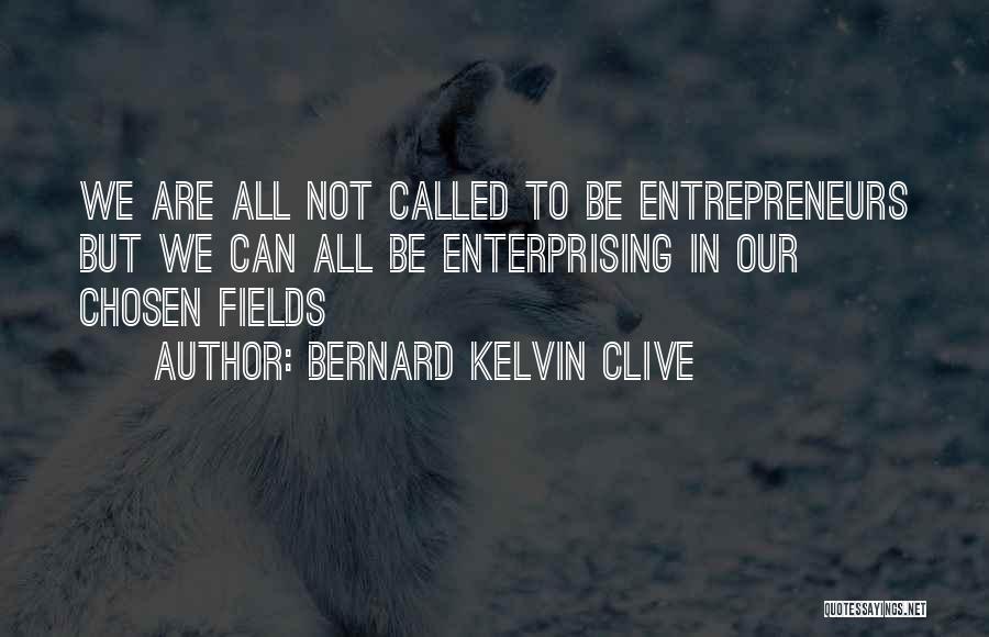 Bernard Kelvin Clive Quotes 1154588