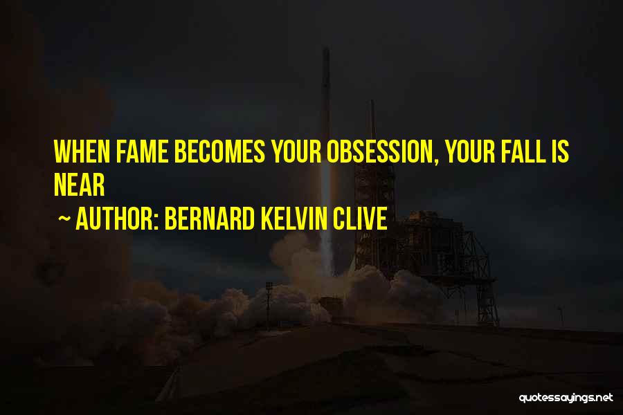 Bernard Kelvin Clive Quotes 1201421