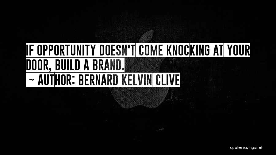 Bernard Kelvin Clive Quotes 1252904