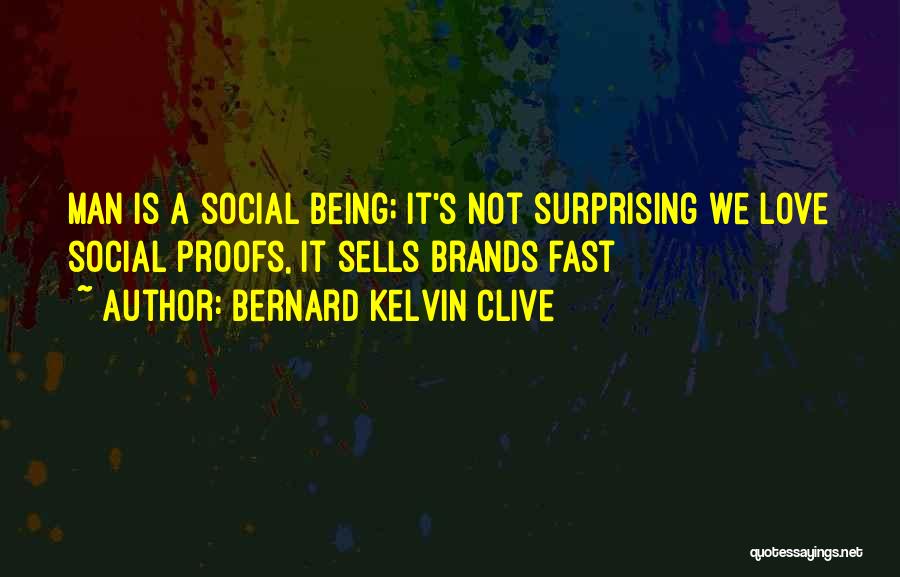 Bernard Kelvin Clive Quotes 1465621