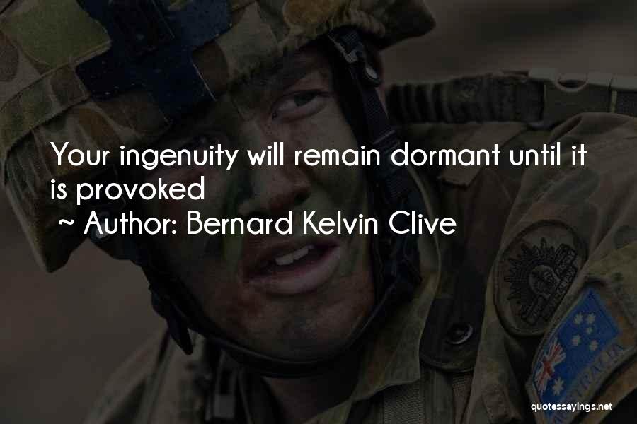 Bernard Kelvin Clive Quotes 1605992