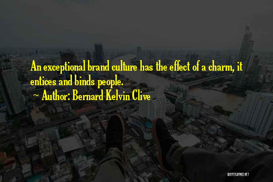 Bernard Kelvin Clive Quotes 1686153