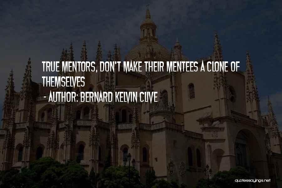 Bernard Kelvin Clive Quotes 1781234