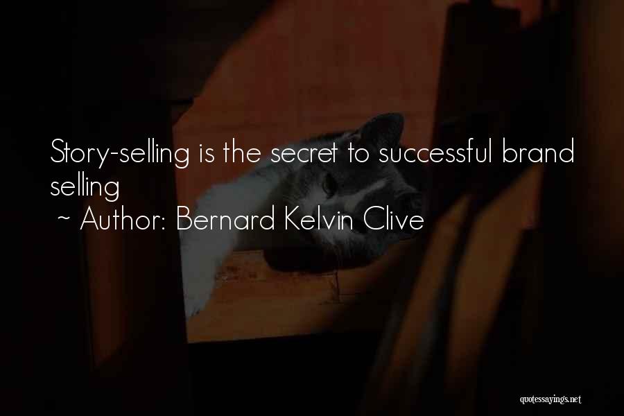 Bernard Kelvin Clive Quotes 1853210