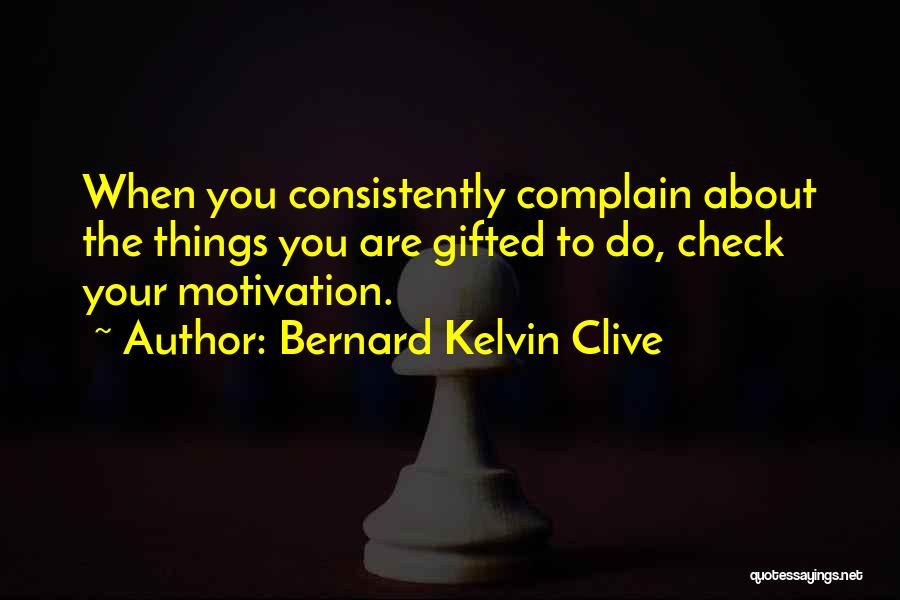 Bernard Kelvin Clive Quotes 1919807