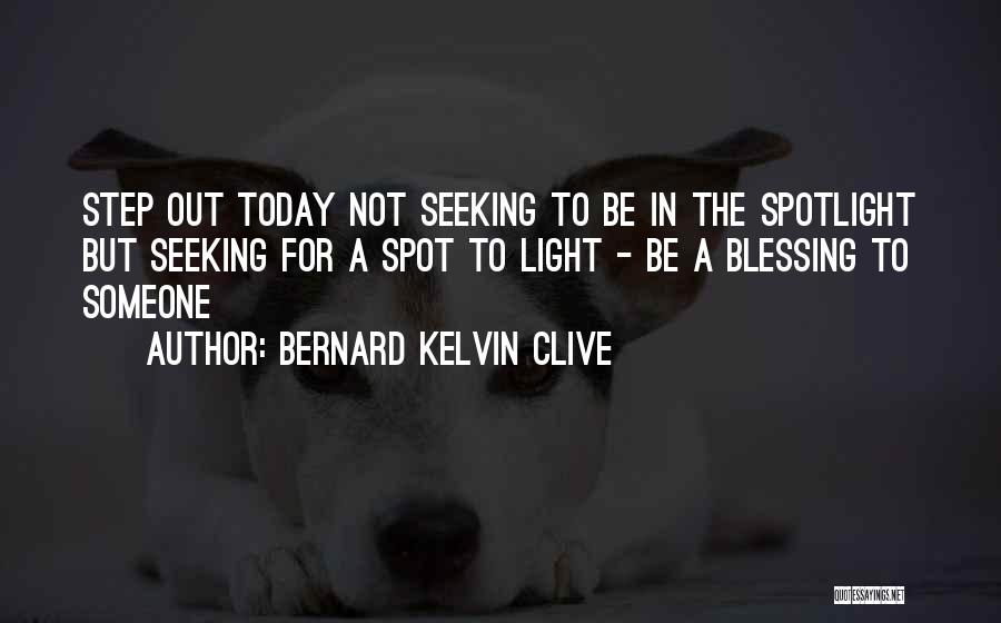 Bernard Kelvin Clive Quotes 2060012
