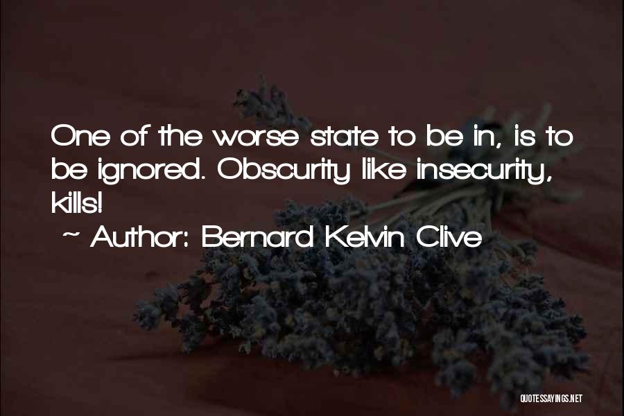 Bernard Kelvin Clive Quotes 2229384