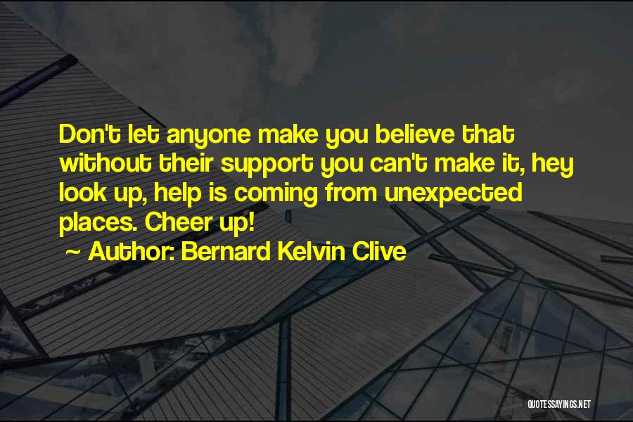 Bernard Kelvin Clive Quotes 304835