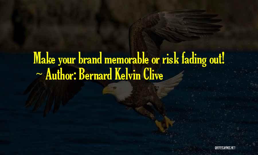 Bernard Kelvin Clive Quotes 397011