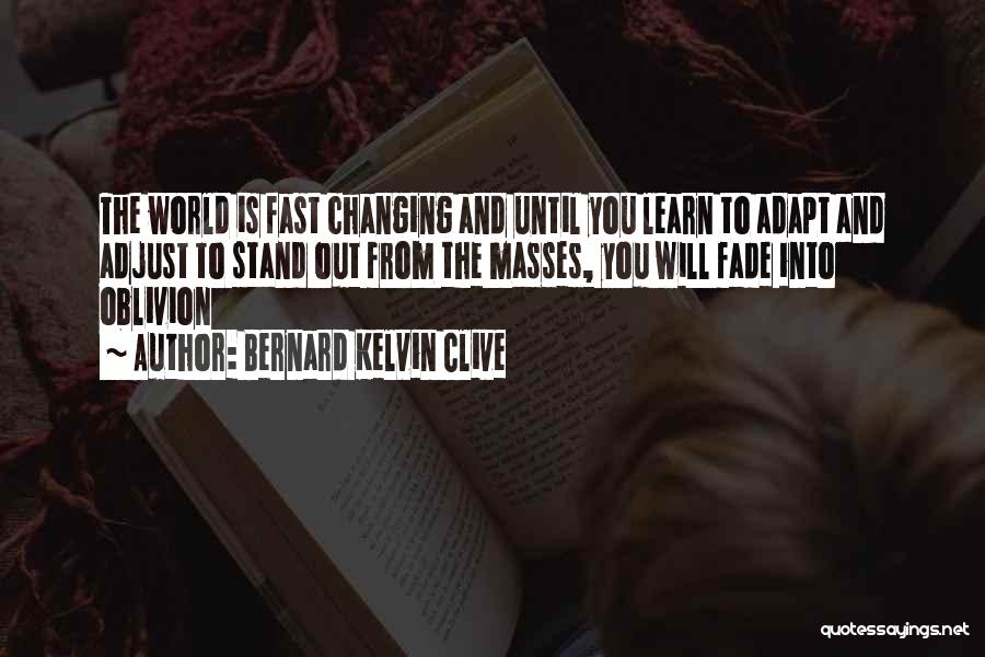 Bernard Kelvin Clive Quotes 417636