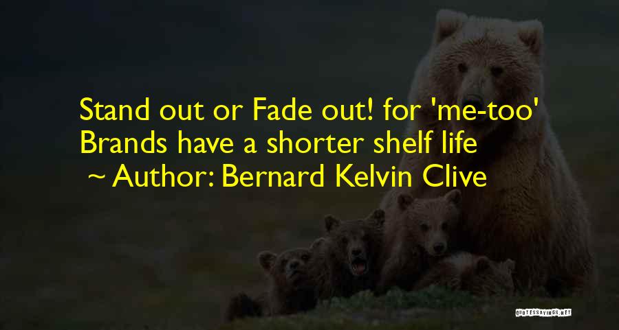 Bernard Kelvin Clive Quotes 529875