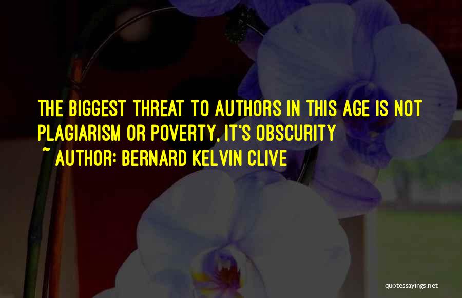 Bernard Kelvin Clive Quotes 887203