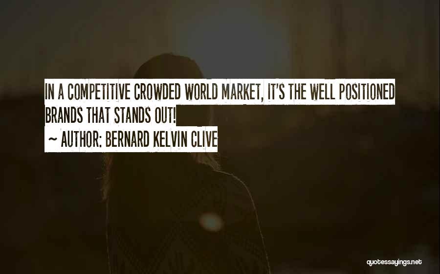 Bernard Kelvin Clive Quotes 896750