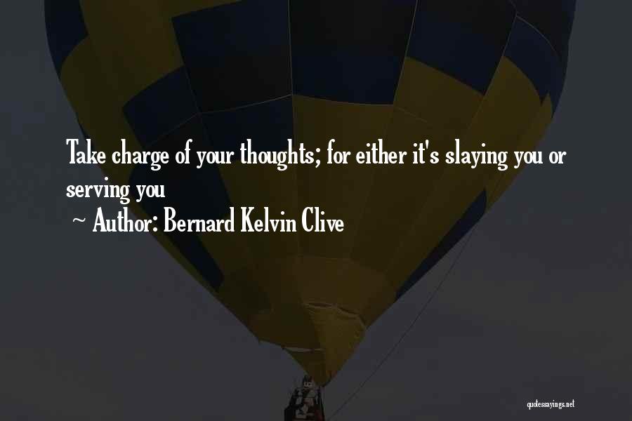 Bernard Kelvin Clive Quotes 916408