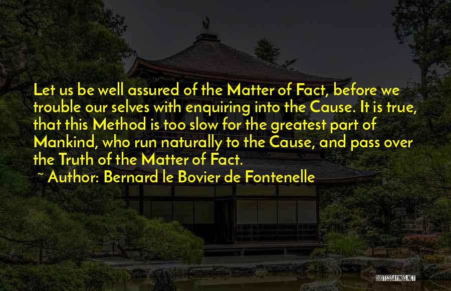 Bernard Le Bovier De Fontenelle Quotes 2024868