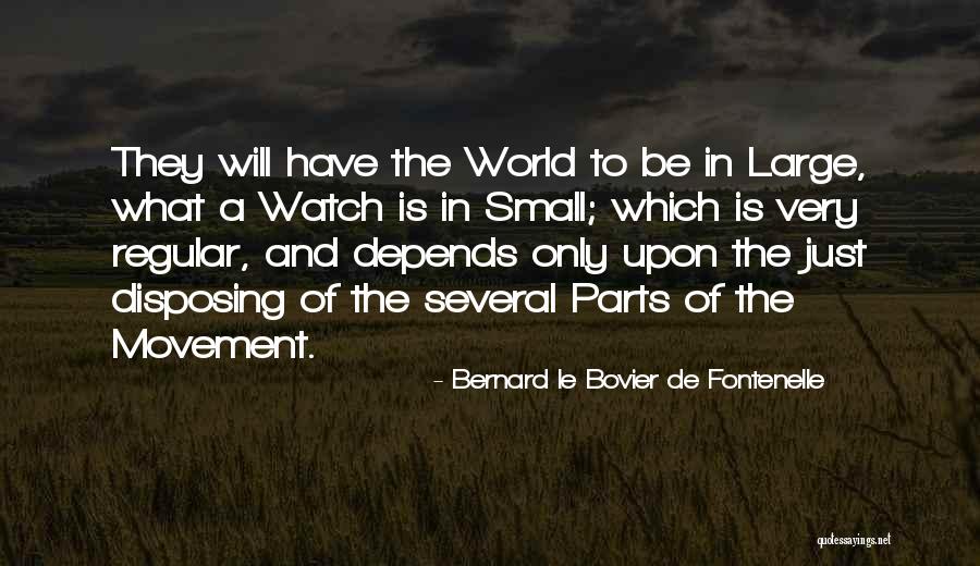 Bernard Le Bovier De Fontenelle Quotes 269967