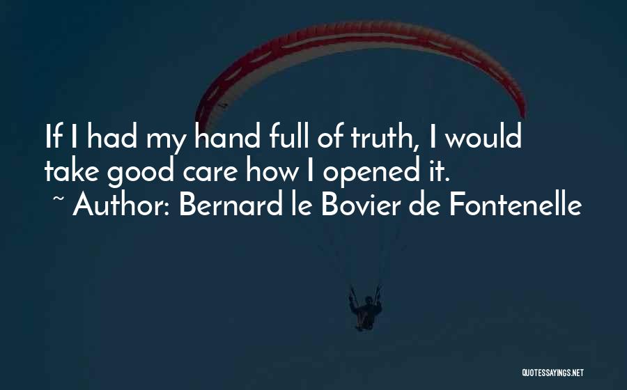 Bernard Le Bovier De Fontenelle Quotes 806571