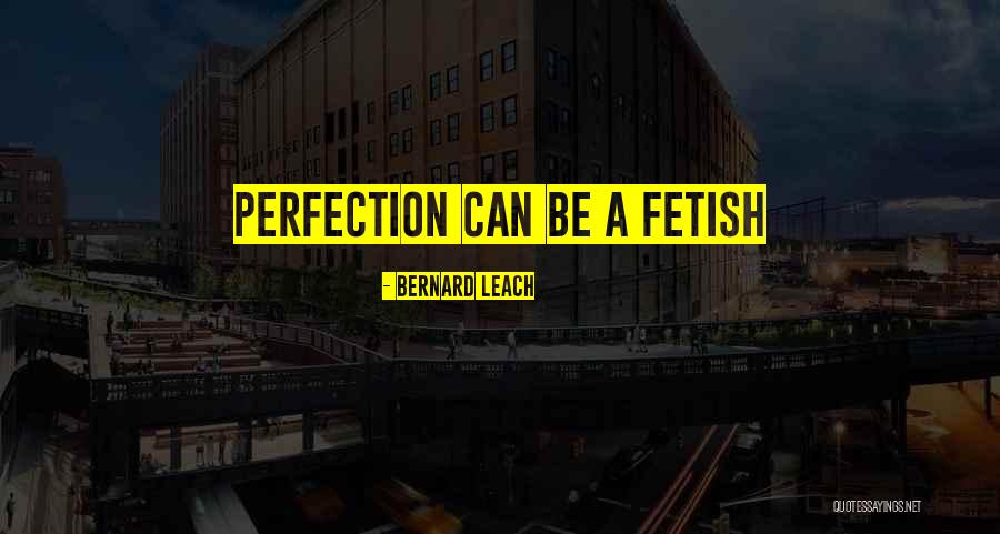 Bernard Leach Quotes 359801 Bernard Leach Quotes 359801