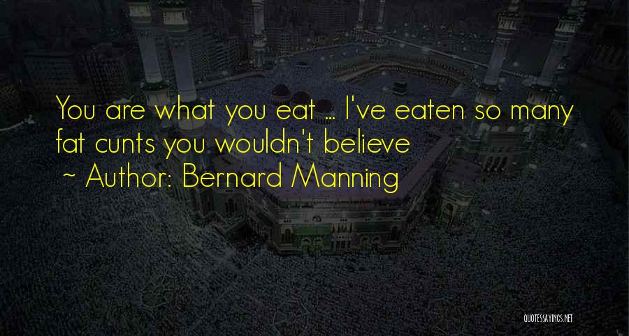 Bernard Manning Quotes 759135