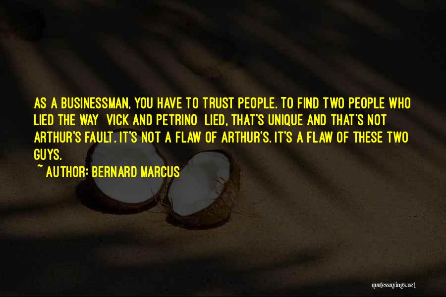 Bernard Marcus Quotes 204920