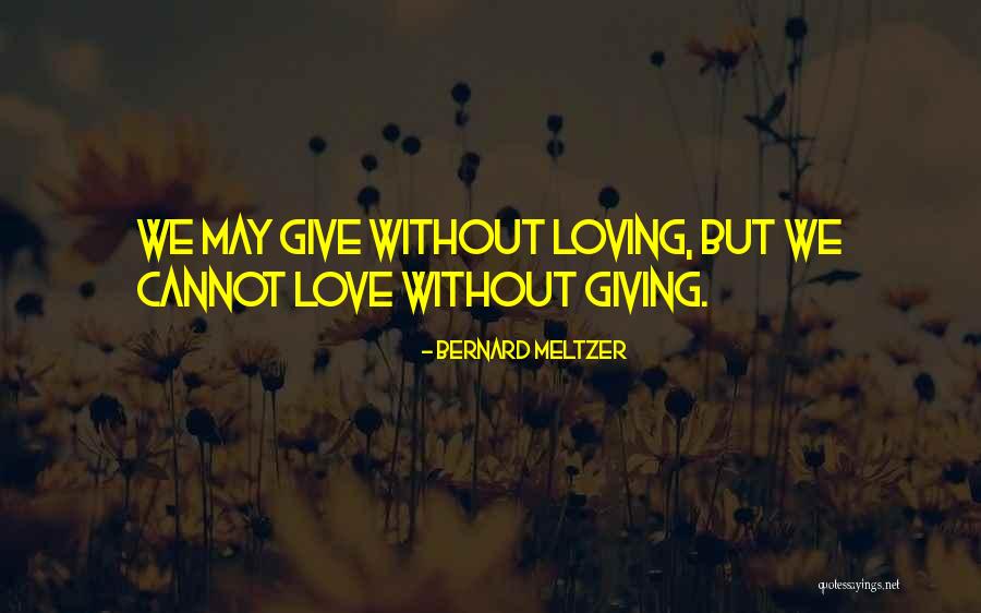 Bernard Meltzer Quotes 1866011 Bernard Meltzer Quotes 1866011