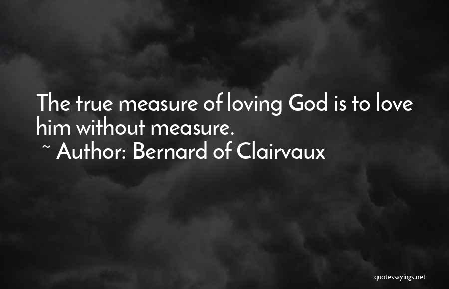 Bernard Of Clairvaux Quotes 1670556
