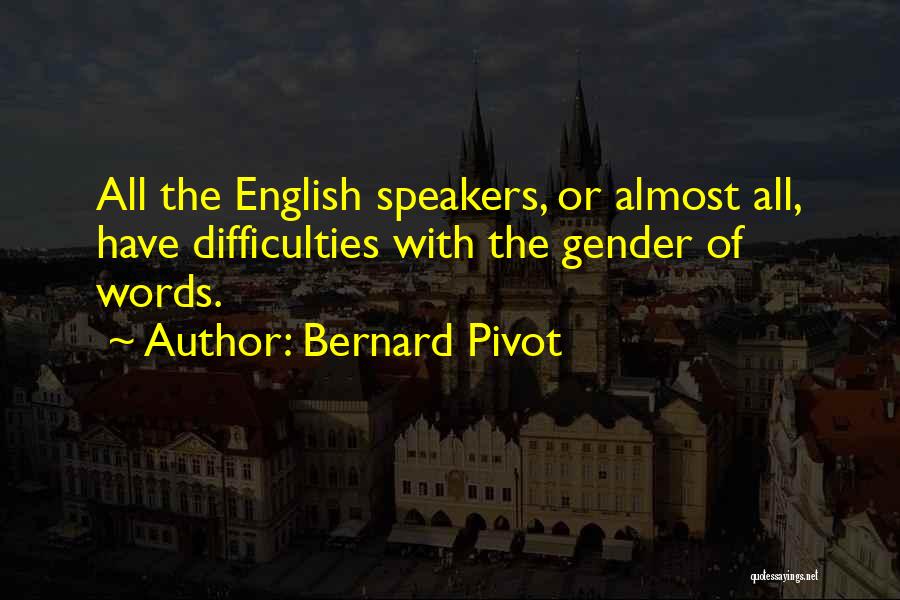 Bernard Pivot Quotes 1301550