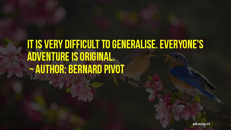 Bernard Pivot Quotes 2227622