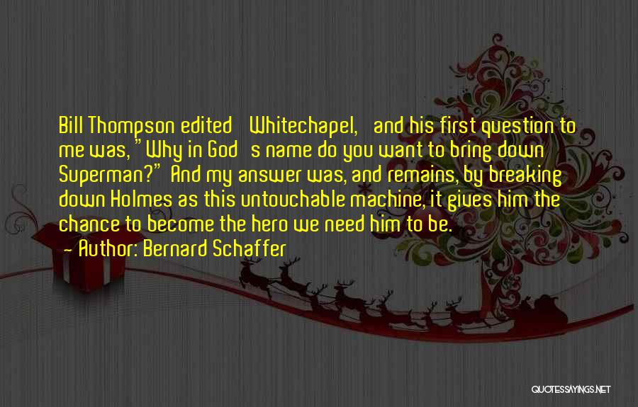 Bernard Schaffer Quotes 1803721