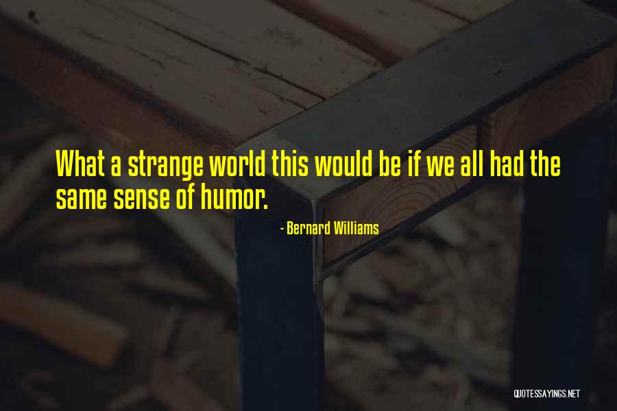 Bernard Williams Quotes 2251207