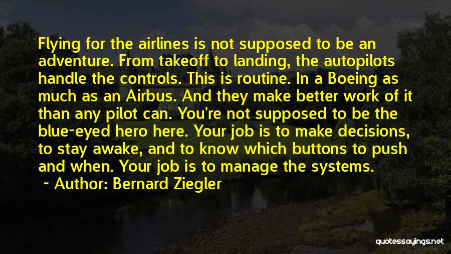 Bernard Ziegler Quotes 1223923