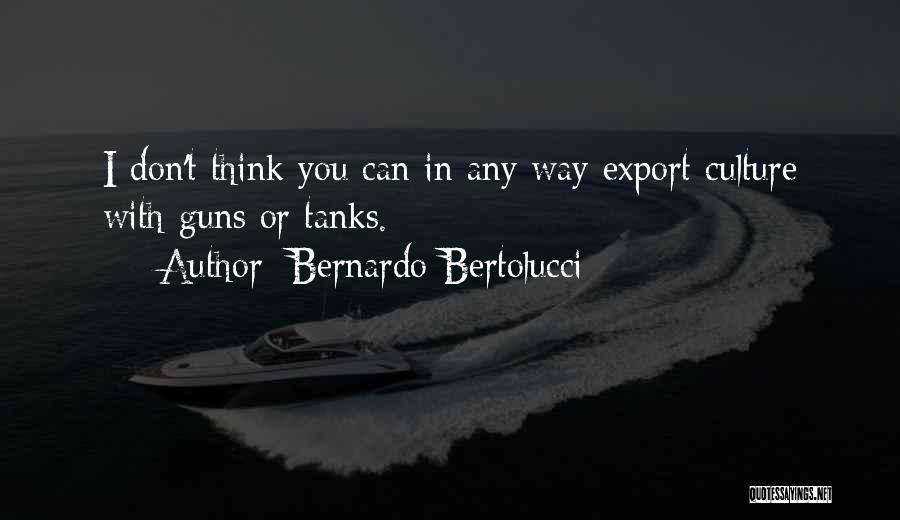 Bernardo Bertolucci Quotes 1385076